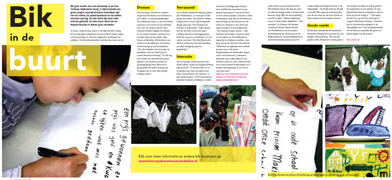 vondstenfabriek. De Brouwer benaderde bik-kunstenaar Annemarie Amsing die ze kende van een eerdere samenwerking. “We zijn een goede combi. Annemarie is heel goed in de creatieve invulling en ik ben goed in de organisatie van het project.” ‘Selissen wij(k)omen terug’ is bijvoorbeeld een groot project waarbij kinderen betrokken zijn van de school, de peuterspeelzaal en de buitenschoolse opvang.